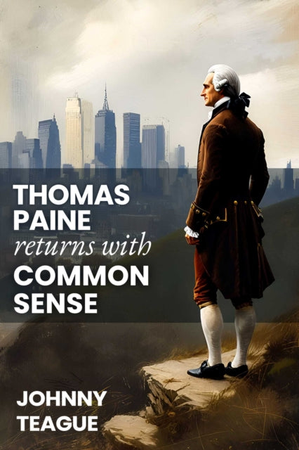 9781592116928, Thomas Paine Returns with Common Sense : The Blueprint of Our Founders