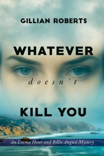 9781592117109, Whatever Doesn't Kill You : An Emma Howe and Billie August Mystery