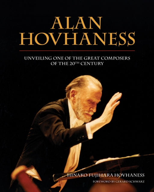9781598493818, Alan Hovhaness : Unveiling One of the Great Composers of the 20th Century