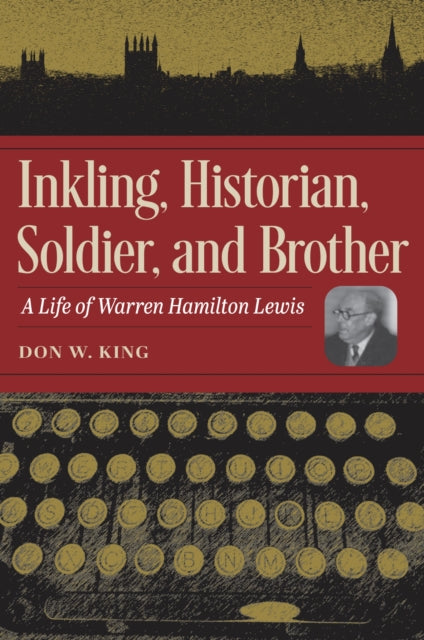 9781606355107, Inkling, Historian, Soldier, and Brother : A Life of Warren Hamilton Lewis