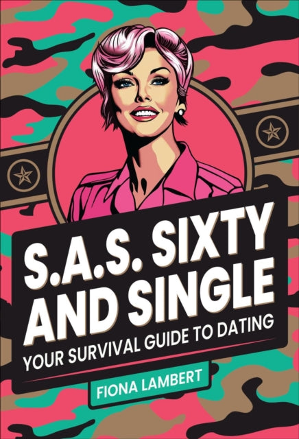 9781610369145, S.A.S. Sixty and Single : Your Survival Guide to Dating
