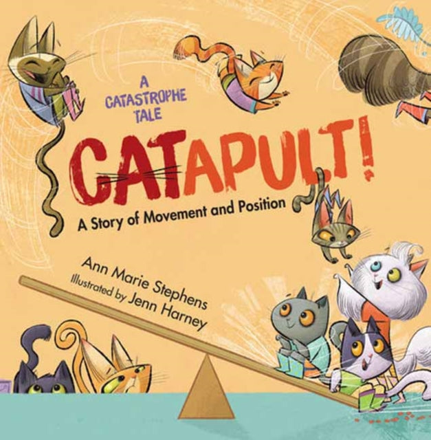 9781635928006, CATapult! : A Story of Movement and Position