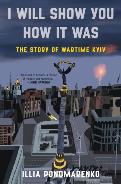 9781639733873-I Will Show You How It Was : The Story of Wartime Kyiv