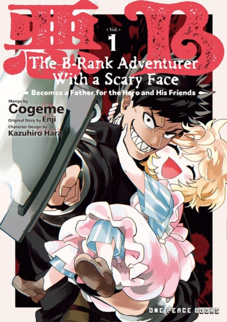 9781642735017, The B-Rank Adventurer with a Scary Face Becomes a Father for the Hero and His Friends Volume 1