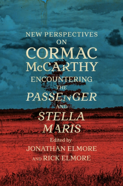 9781643366272, New Perspectives on Cormac McCarthy : Encountering the Passenger and Stella Maris