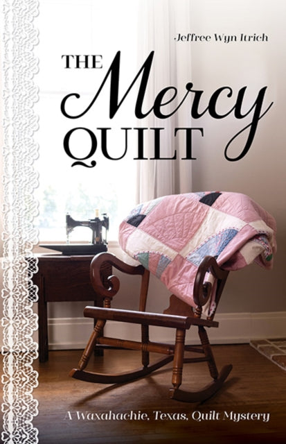 9781644036778, The Mercy Quilt : A Waxahachie, Texas, Quilt Mystery, Book 2