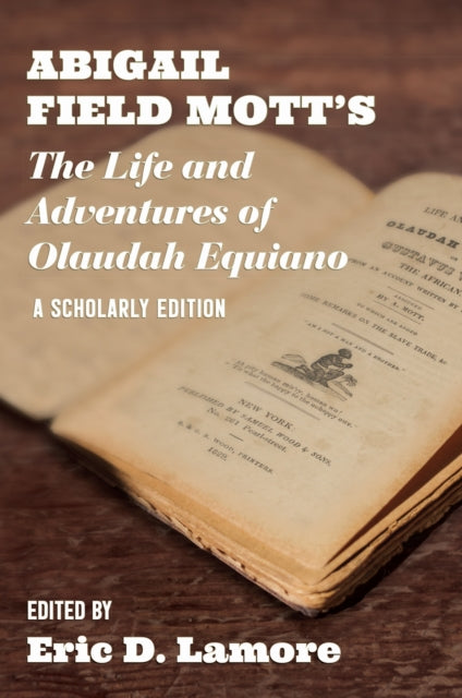 9781644533703, Abigail Field Mott's the Life and Adventures of Olaudah Equiano : A Scholarly Edition