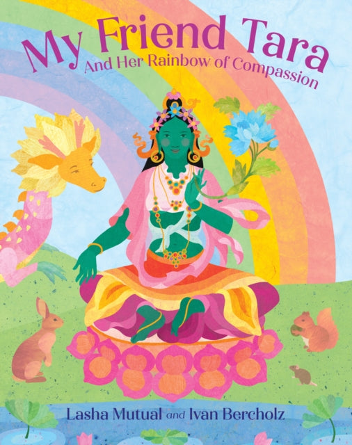 9781645472636, My Friend Tara : And Her Rainbow of Compassion