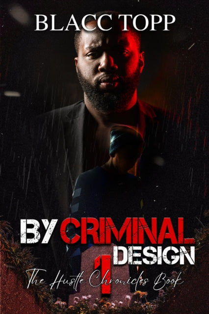 9781645568063, By Criminal Design : The Hustle Chronicles Book 1