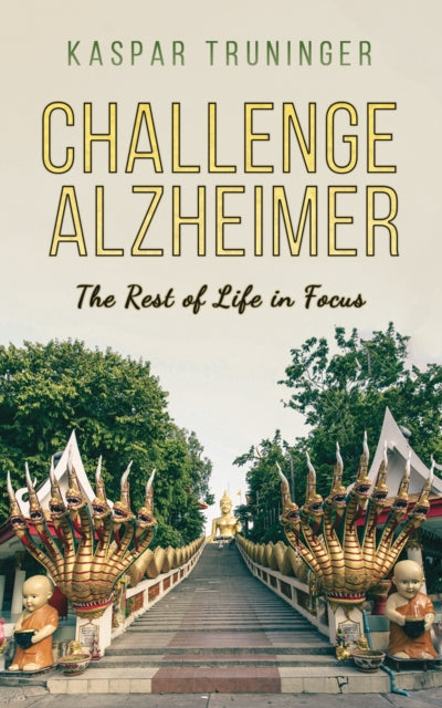 9781645751878, Challenge Alzheimer : The Rest of Life in Focus
