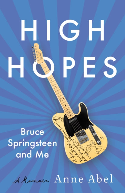 9781647429720, High Hopes : Bruce Springsteen and Me - A Memoir