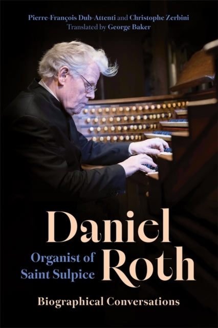 9781648251559, Daniel Roth, Organist of Saint Sulpice : Biographical Conversations