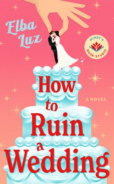 9781662543043, How to Ruin a Wedding : A Novel