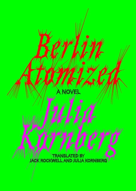9781662602856-Berlin Atomized : A Novel
