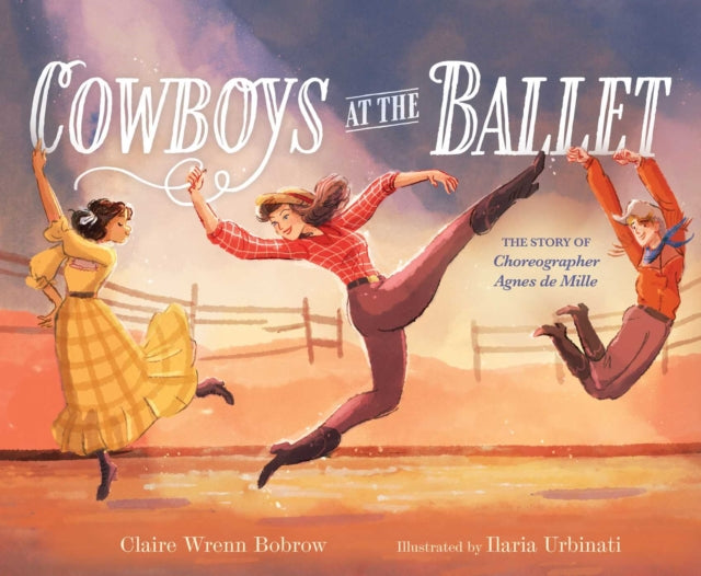 9781665957878, Cowboys at the Ballet : The Story of Choreographer Agnes de Mille