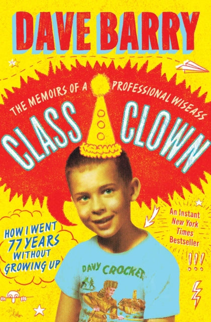9781668021798, Class Clown : The Memoirs of a Professional Wiseass: How I Went 77 Years Without Growing Up