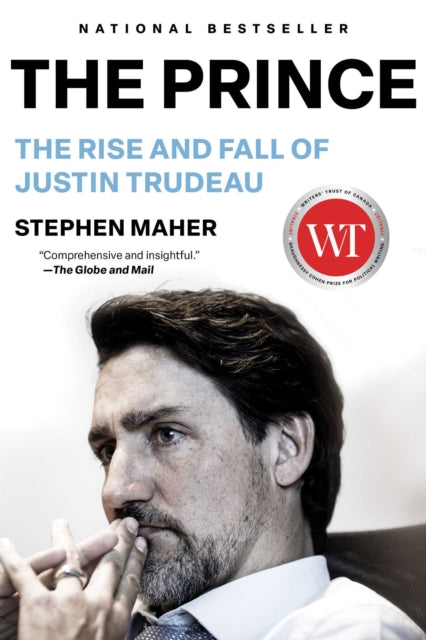 9781668024508, The Prince : The Rise and Fall of Justin Trudeau