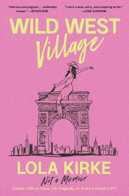 9781668035580, Wild West Village : Not a Memoir (Unless I Win an Oscar, Die Tragically, or Score a Country #1)