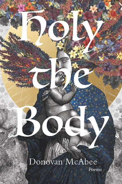 9781680034646, Holy the Body (Volume 44) : Poems