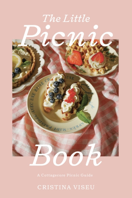 9781684814411-The Little Picnic Book : A Cottagecore Picnic Guide (Picnic Book, Brunch Ideas, Cottagecore Aesthetic)
