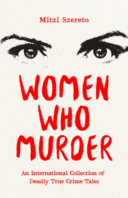 9781684814657-Women Who Murder : An International Collection of Deadly True Crime Tales