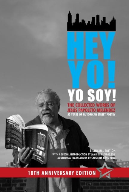 9781737446569, Hey Yo! Yo Soy! - 50 Years of Nuyorican Street Poetry, A Bilingual Edition, Tenth Anniversary Book, Second Edition