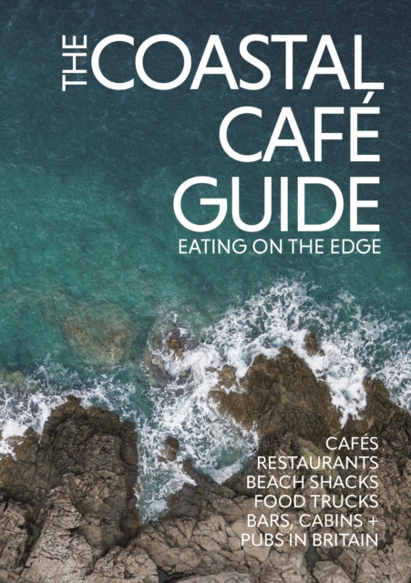 9781738481804-The Coastal Cafe Guide : Eating on the Edge