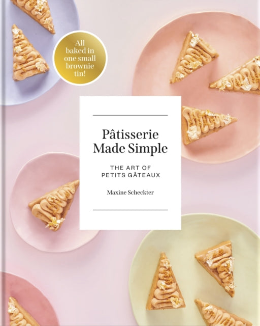 9781739174057, Patisserie Made Simple : The Art of Petits Gateaux