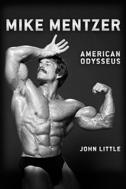 9781770417847-Mike Mentzer : American Odysseus