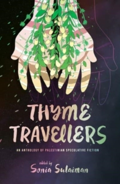 9781773636948-Thyme Travellers : An Anthology of Palestinian Speculative Fiction