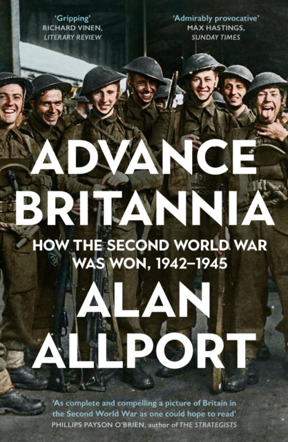 9781781257845, Advance Britannia : How the Second World War Was Won, 1942-1945