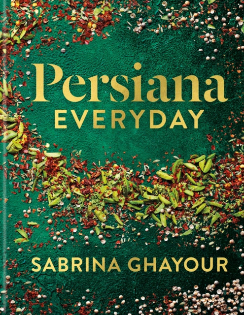 9781783255085-Persiana Everyday : Sabrina Ghayour's long-awaited follow-up to Persiana