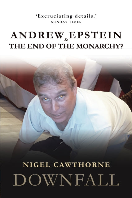 9781783342952, Downfall : The Royal Reckoning of Prince Andrew