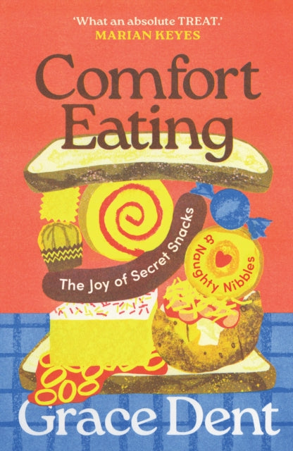 9781783352876-Comfort Eating : The Joy of Secret Snacks and Naughty Nibbles