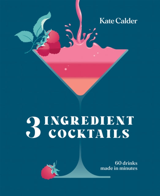 9781784887711-Three Ingredient Cocktails : 60 Drinks Made in Minutes