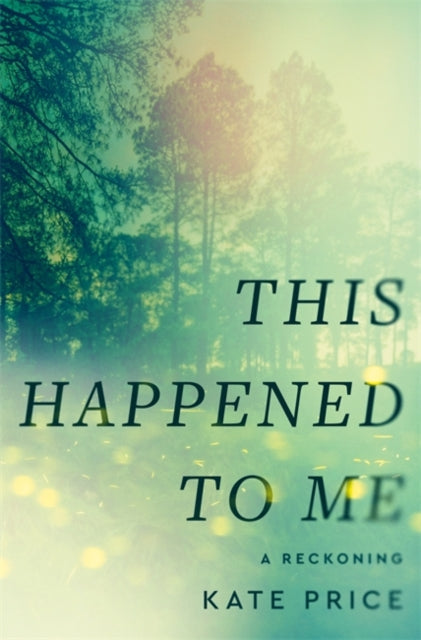 9781785123573, This Happened to Me : 'A brilliant and moving account of a journey of healing' Bessel van der Kolk
