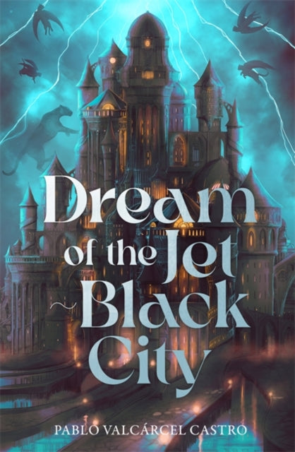 9781785124525, Dream of the Jet-Black City : An immersive epic fantasy debut featuring dream-based magic, political intrigue and a perpetually raging storm