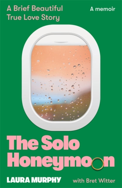 9781785129513, The Solo Honeymoon : A Brief, Beautiful True Love Story