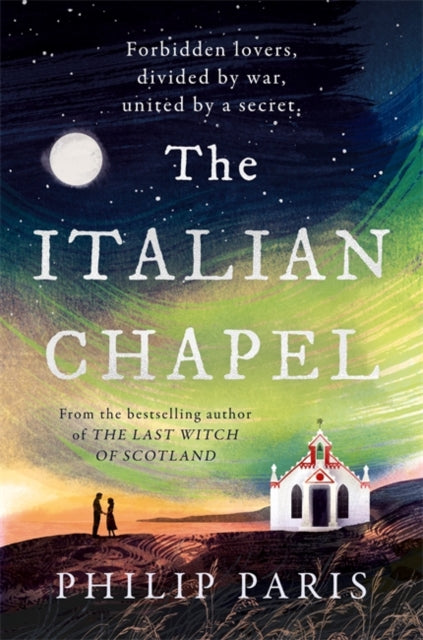 9781785309410, The Italian Chapel : From the bestselling author of THE LAST WITCH OF SCOTLAND