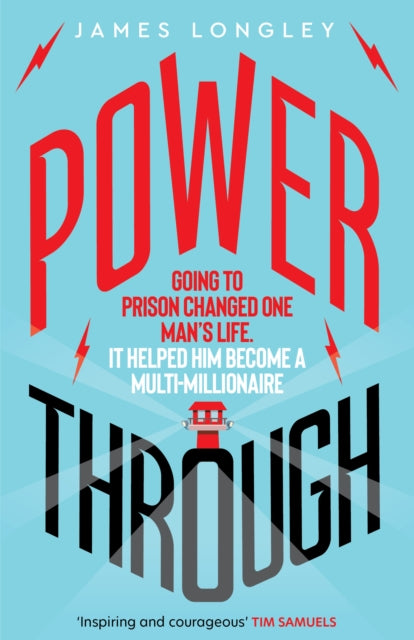 9781785633560-Power Through : Going to prison changed one man's life. It helped him become a multi-millionaire