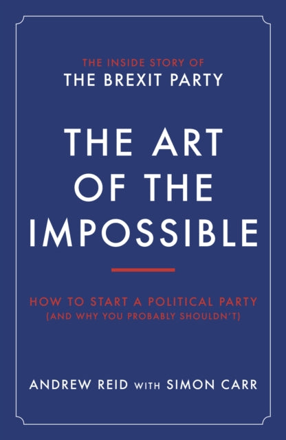 9781785908125-The Art of the Impossible : How to start a political party (and why you probably shouldn't)
