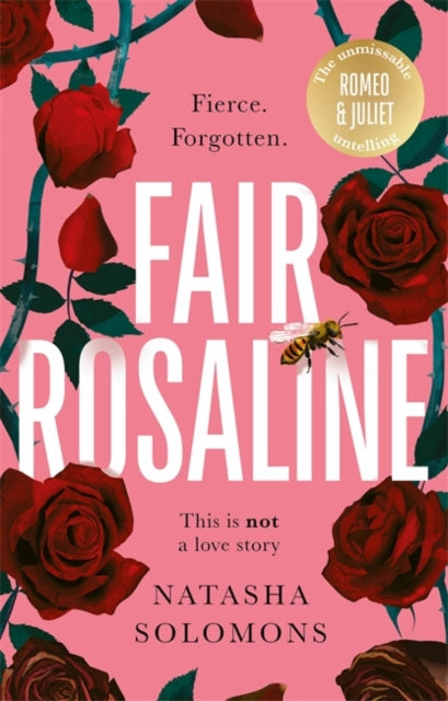 9781786582676-Fair Rosaline : THE DARK, CAPTIVATING AND SUBVERSIVE UNTELLING OF SHAKESPEARE'S ROMEO AND JULIET