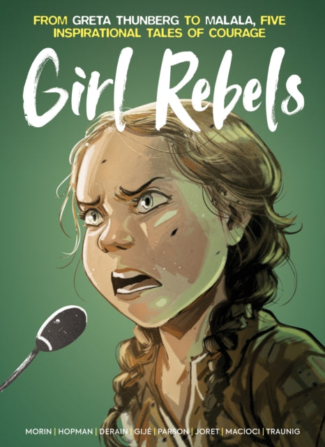 9781787743311-Girl Rebels: From Greta Thunberg to Malala, five inspirational tales of female courage