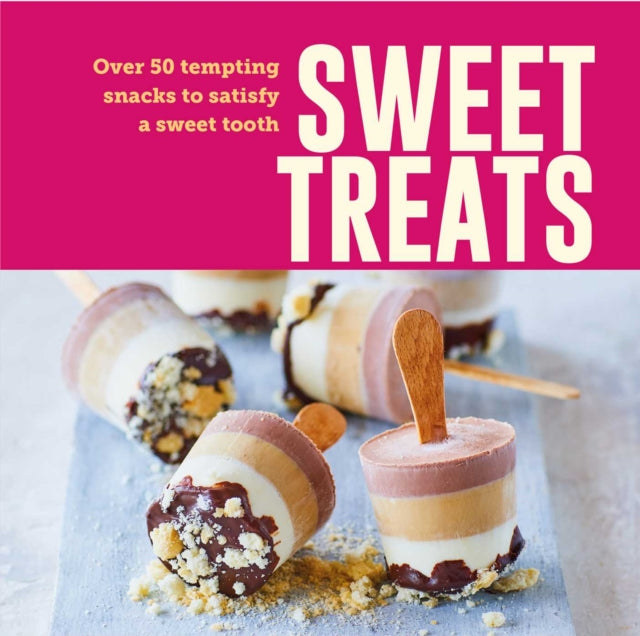 9781788797214, Sweet Treats : Over 50 Tempting Snacks to Satisfy a Sweet Tooth