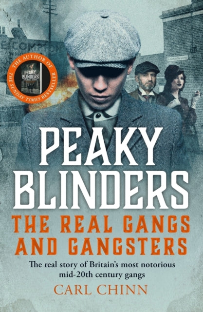 9781789467291, Peaky Blinders - The Real Gangs and Gangsters : The true story of Britain's most notorious street gangs
