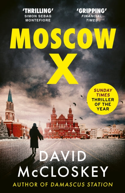 9781800752917-Moscow X : Bestselling Author of THE TIMES Thriller of the Year DAMASCUS STATION and co-host of hit podcast THE REST IS CLASSIFIED