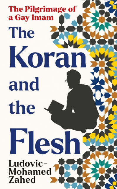 9781800754904-The Koran and the Flesh : The Pilgrimage of a Gay Imam