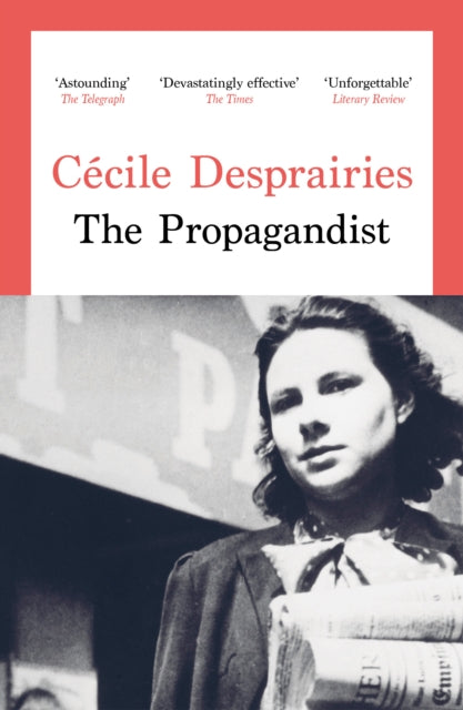 9781800755253, The Propagandist : An Extraordinary WWII Autobiographical Novel. New Yorker Best Books of The Year.