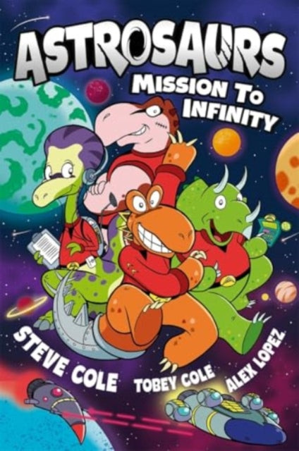 9781800789333, Astrosaurs: Mission to Infinity : Three space missions. One fearless dino crew. All in a graphic novel that's out of this world!