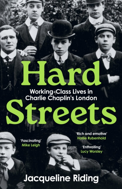 9781800818644, Hard Streets : Working-Class Lives in Charlie Chaplin's London